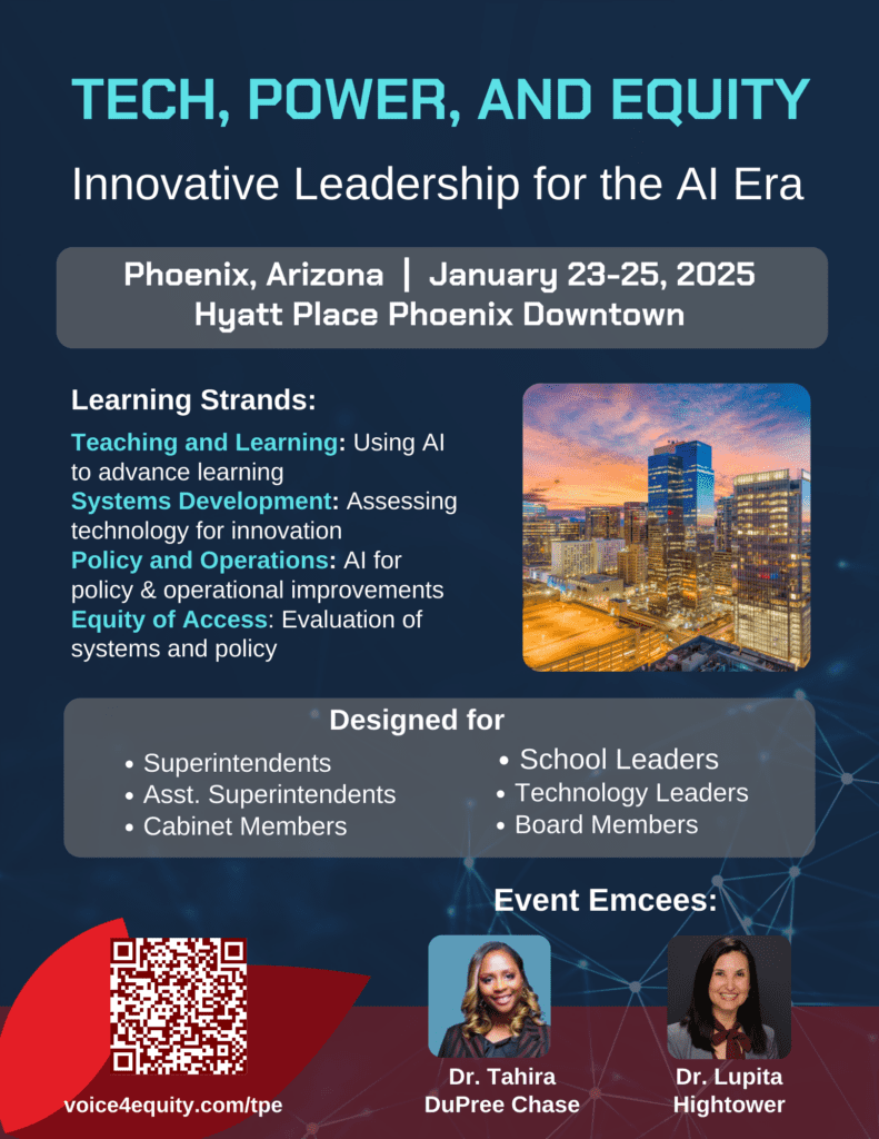 Voice4Equity Tech, Power, and Equity Conference takes place in Phoenix January 23-25, 2025. For Superintendents, Assistance Superintendents, School Leaders and Board Members.